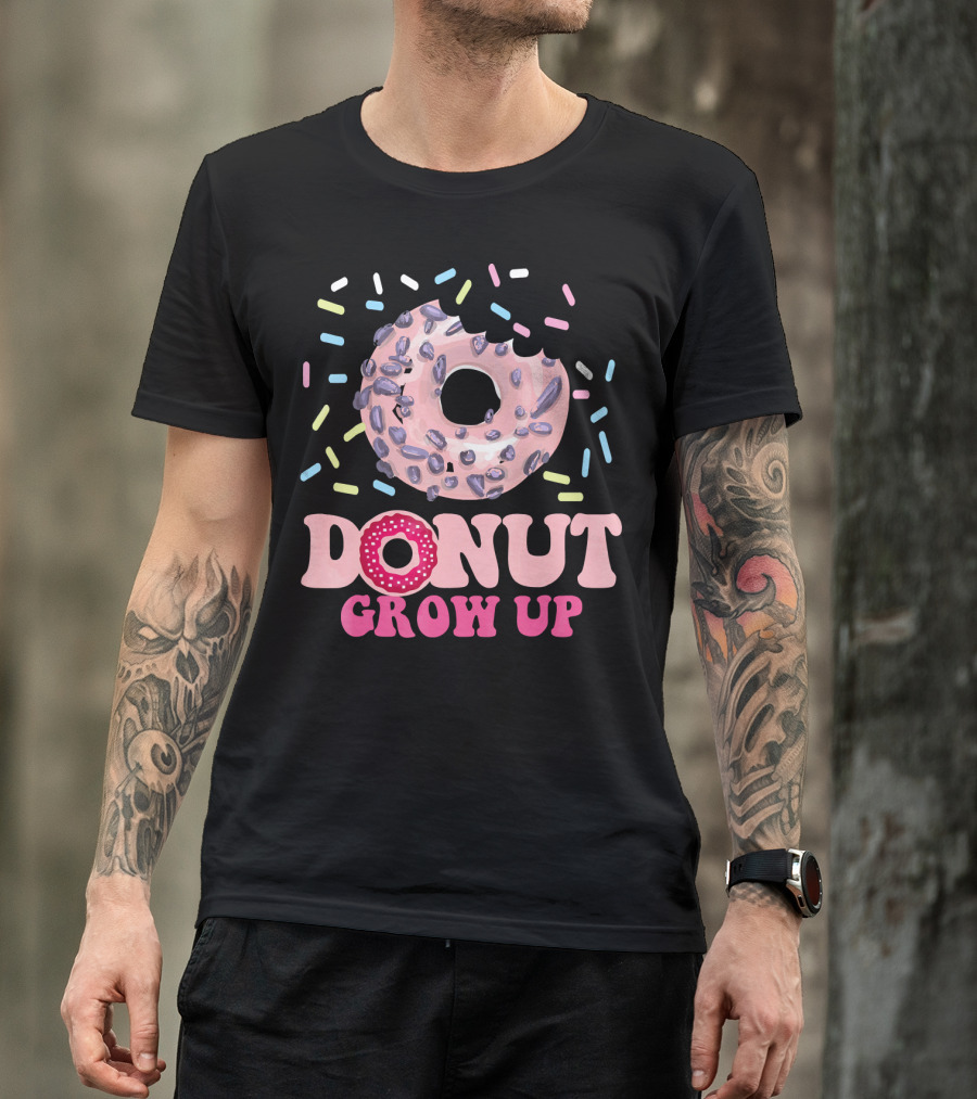 Donut Grow Up Cute Funny Love With Sprinkles T-Shirt