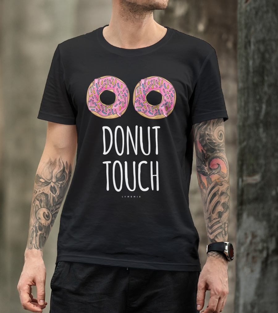 Donut Touch Funny LUMONIX Pink Sprinkled Doughnuts T-Shirt