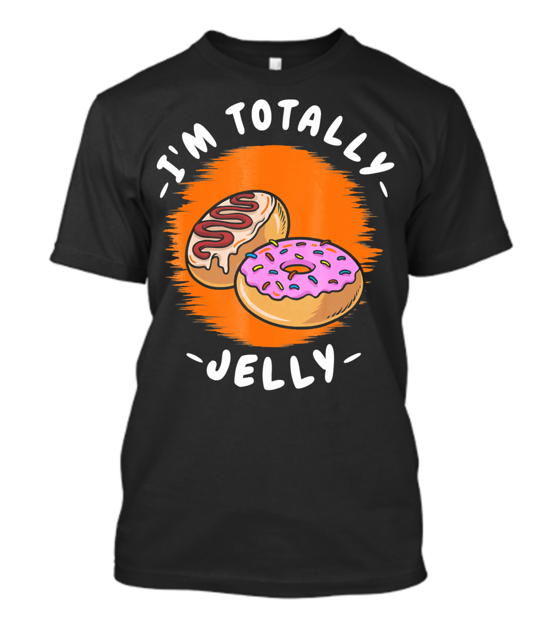 I'm Totally Jelly Fun Donut Delight T-Shirt