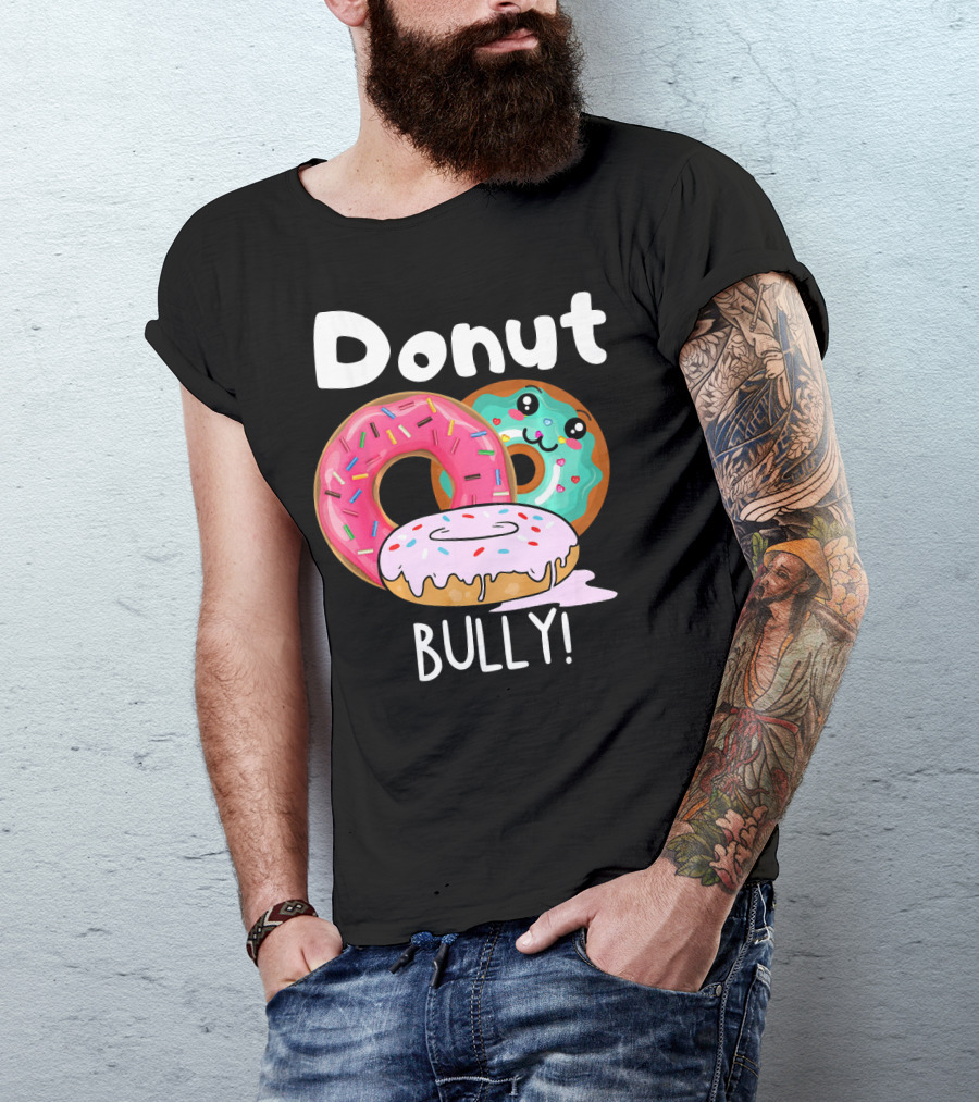 Donut Bully Sprinkled Donuts Cute Faces Anti Bully T-Shirt