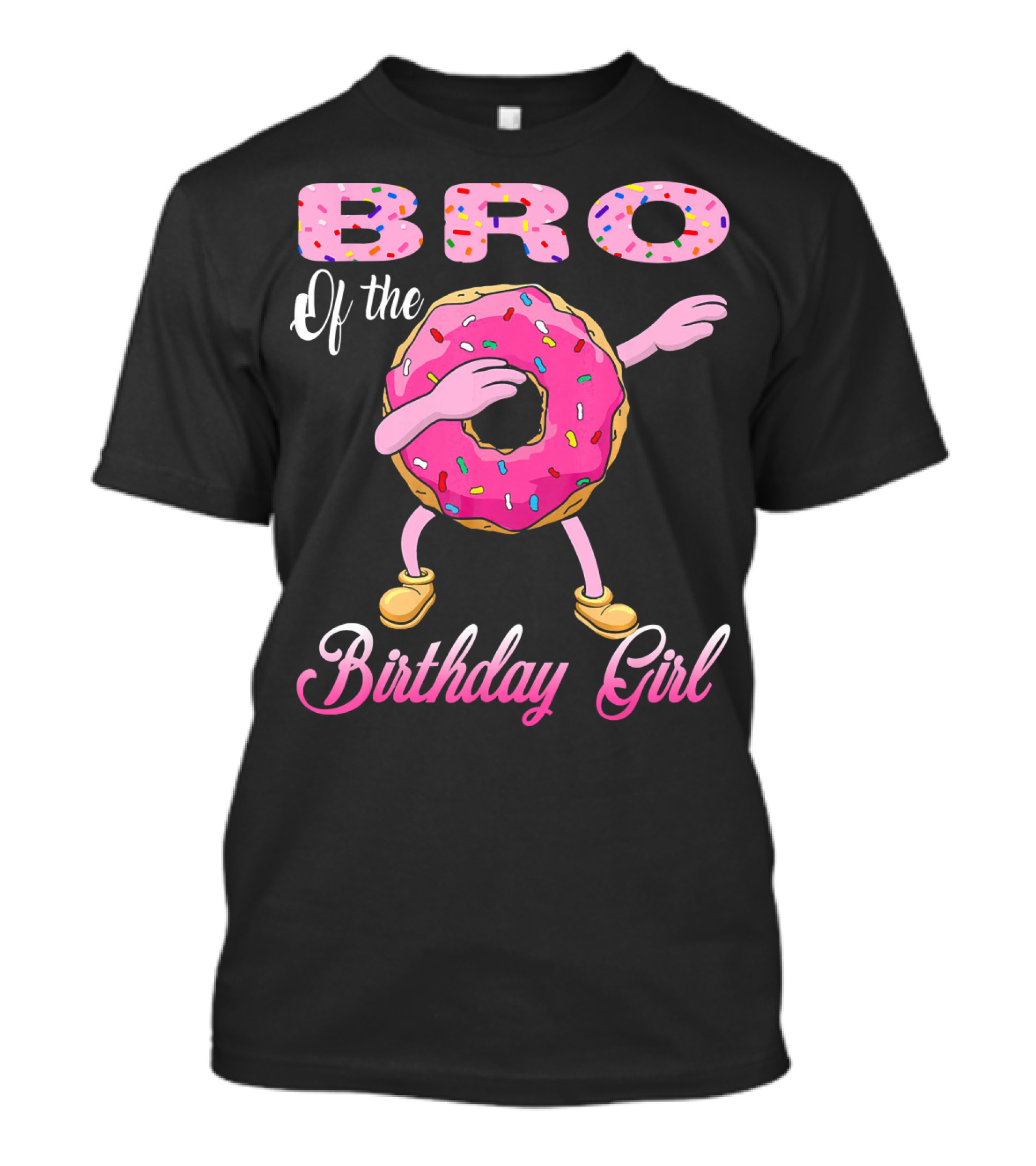 BRO Of The Birthday Girl Donut Dab T-Shirt