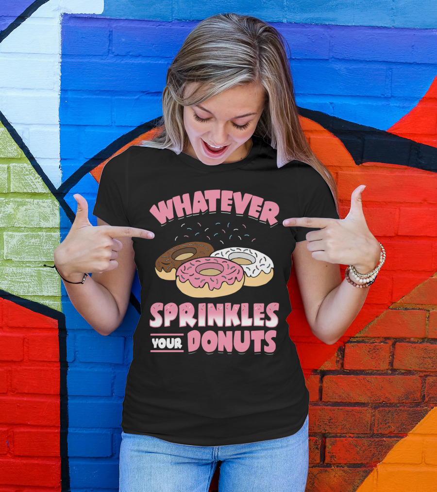 Whatever Sprinkles Your Donuts Pink Brown White Donuts T-Shirt