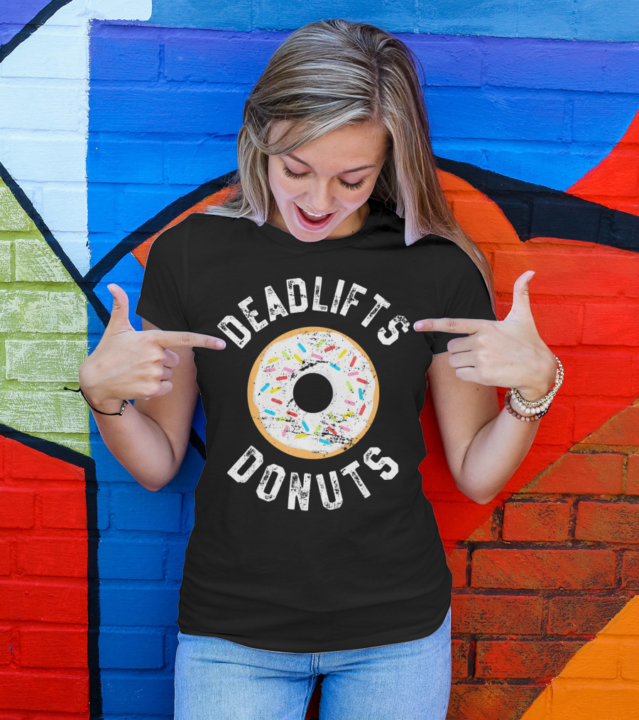 Deadlifts Donuts Workout Fitness Humor T-Shirt