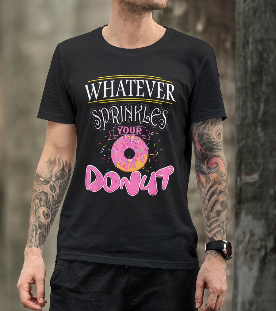 Whatever Sprinkles Your Donut Funny Doug Donut T-Shirt