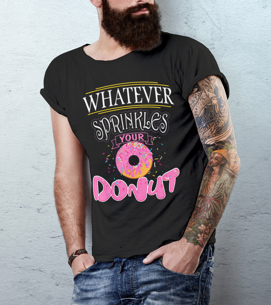Whatever Sprinkles Your Donut Funny Doug Donut T-Shirt