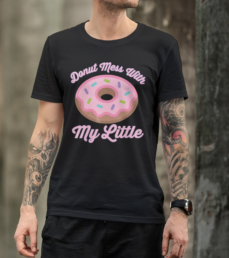 Donut Mess With My Little Pink Sprinkled Donut T-Shirt