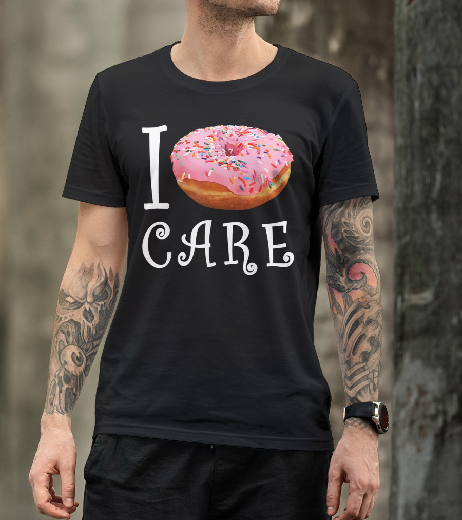 I Donut Care I Do Not Care Funny Doughnut Sprinkles T-Shirt