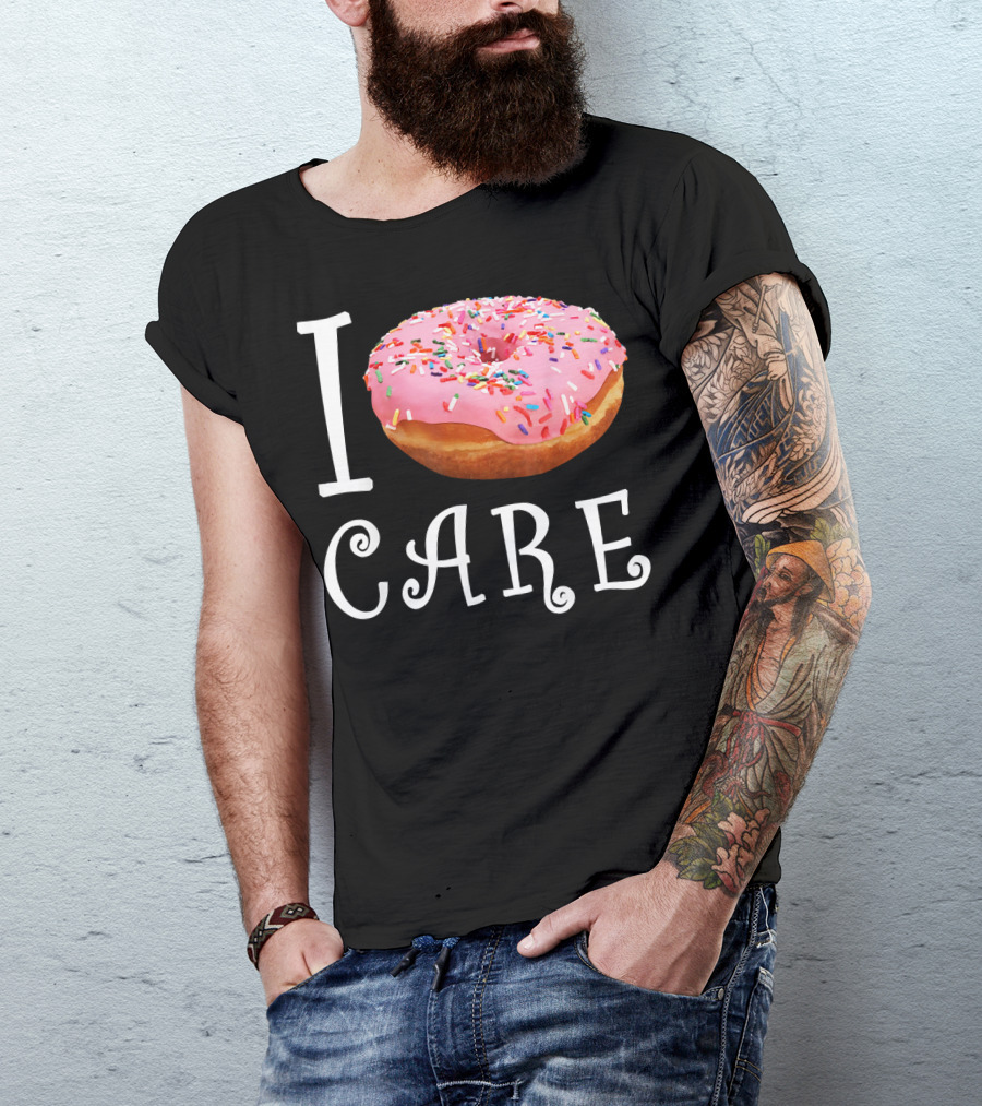 I Donut Care I Do Not Care Funny Doughnut Sprinkles T-Shirt