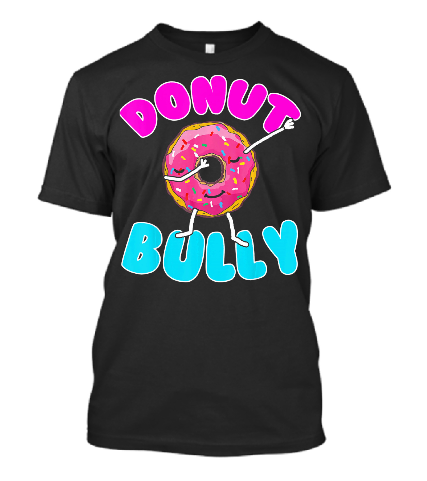 Donut Bully Choose Kind Dont Bully Playful Donut T-Shirt