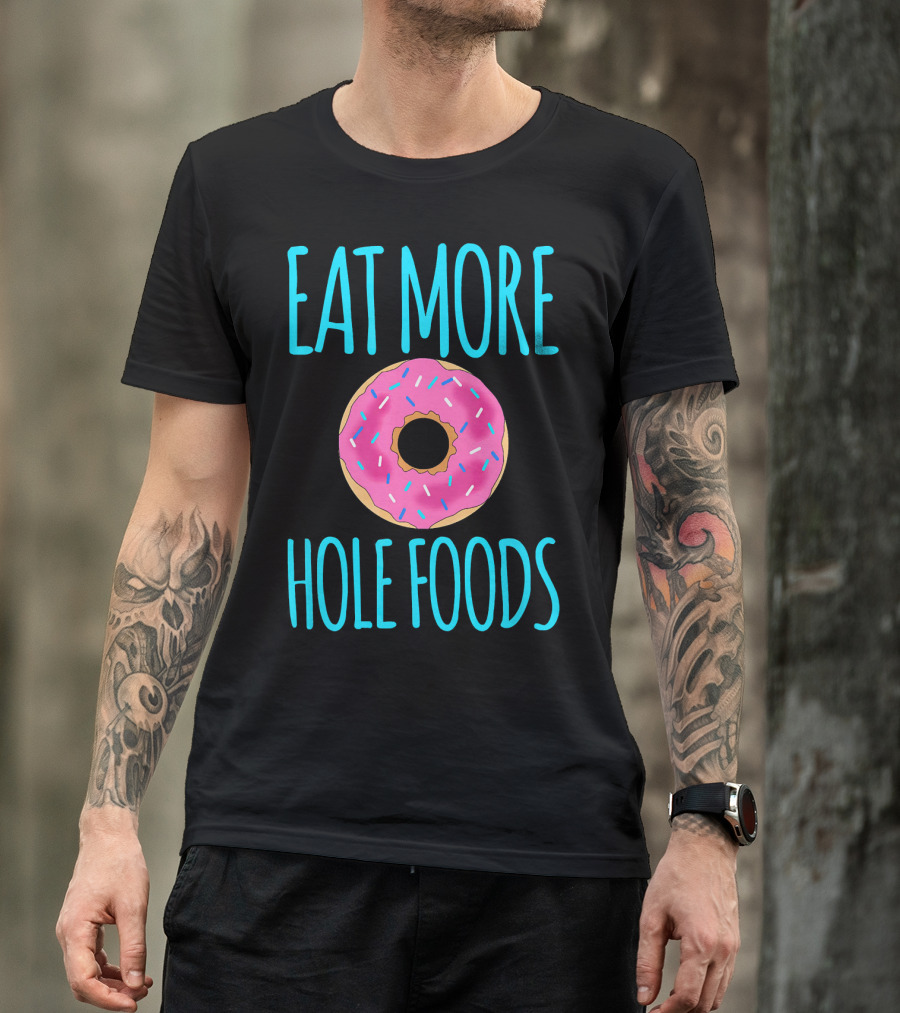 Eat More Hole Foods Cute Sprinkle Donut T-Shirt