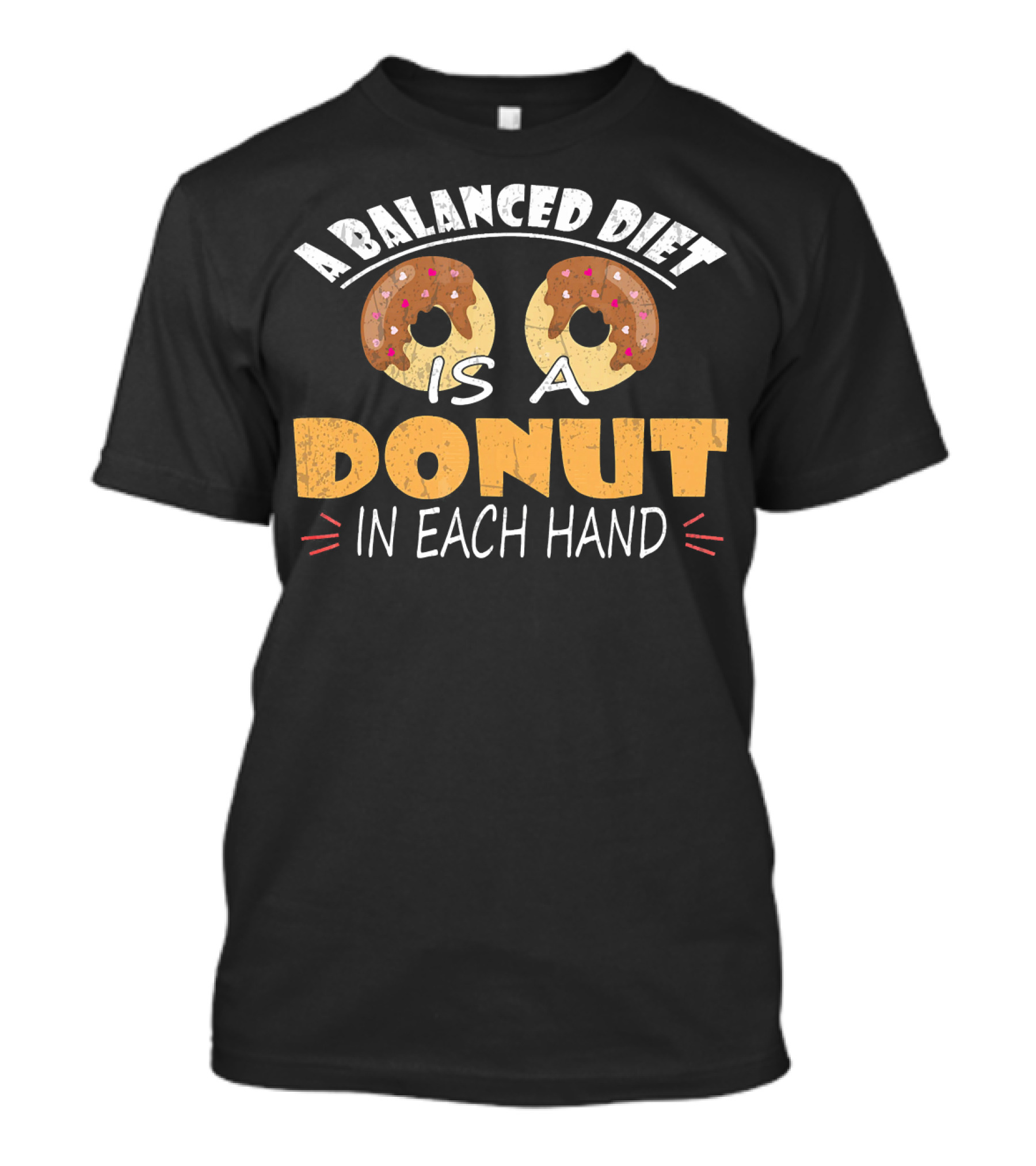 A Balanced Diet Is A Donut In Each Hand T-Shirt