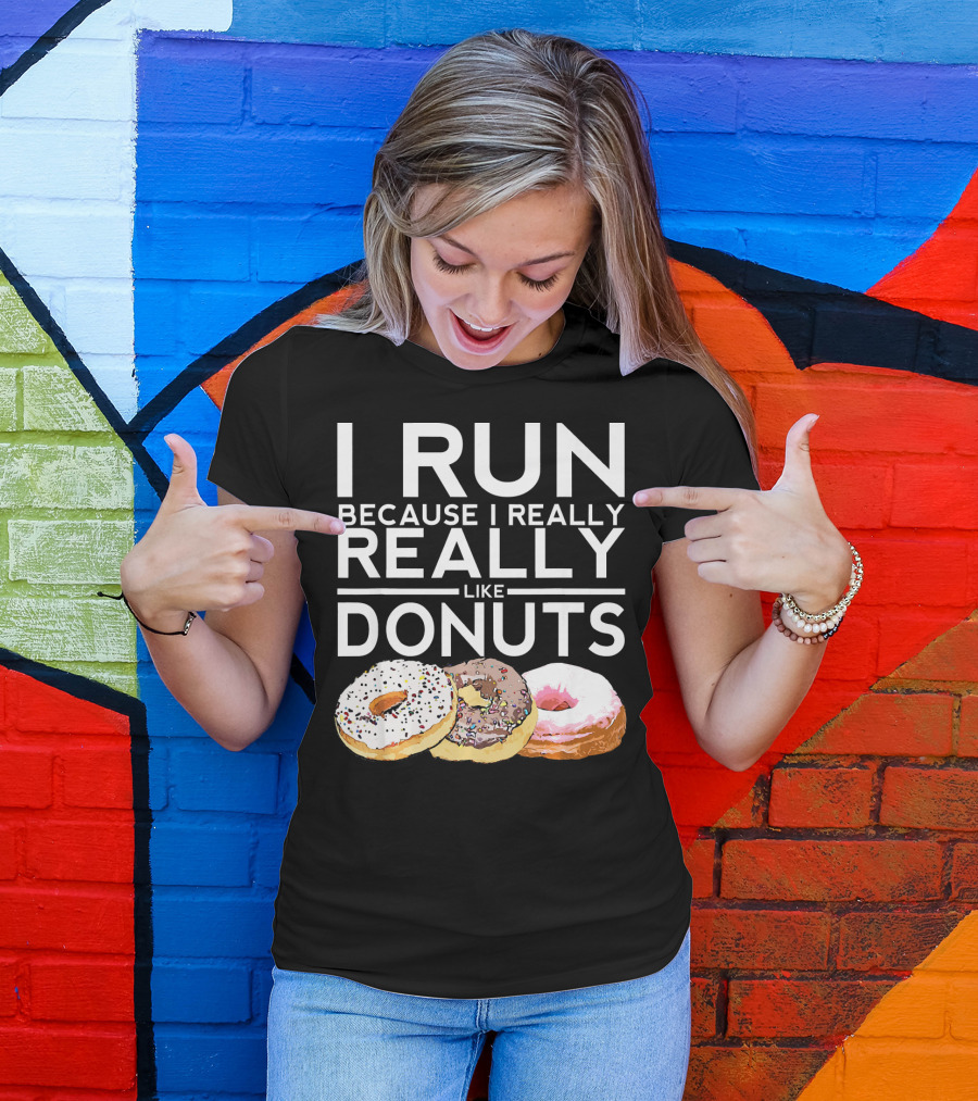 I Run Because I Really Really Like Donuts T-Shirt