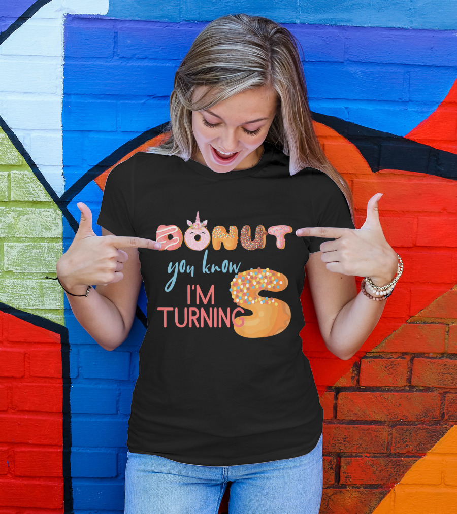 DONUT You Know I'm Turning 5 With Unicorn T-Shirt