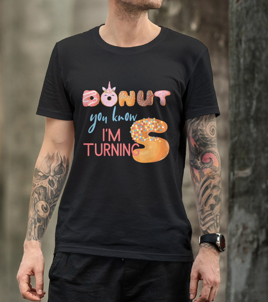 DONUT You Know I'm Turning 5 With Unicorn T-Shirt