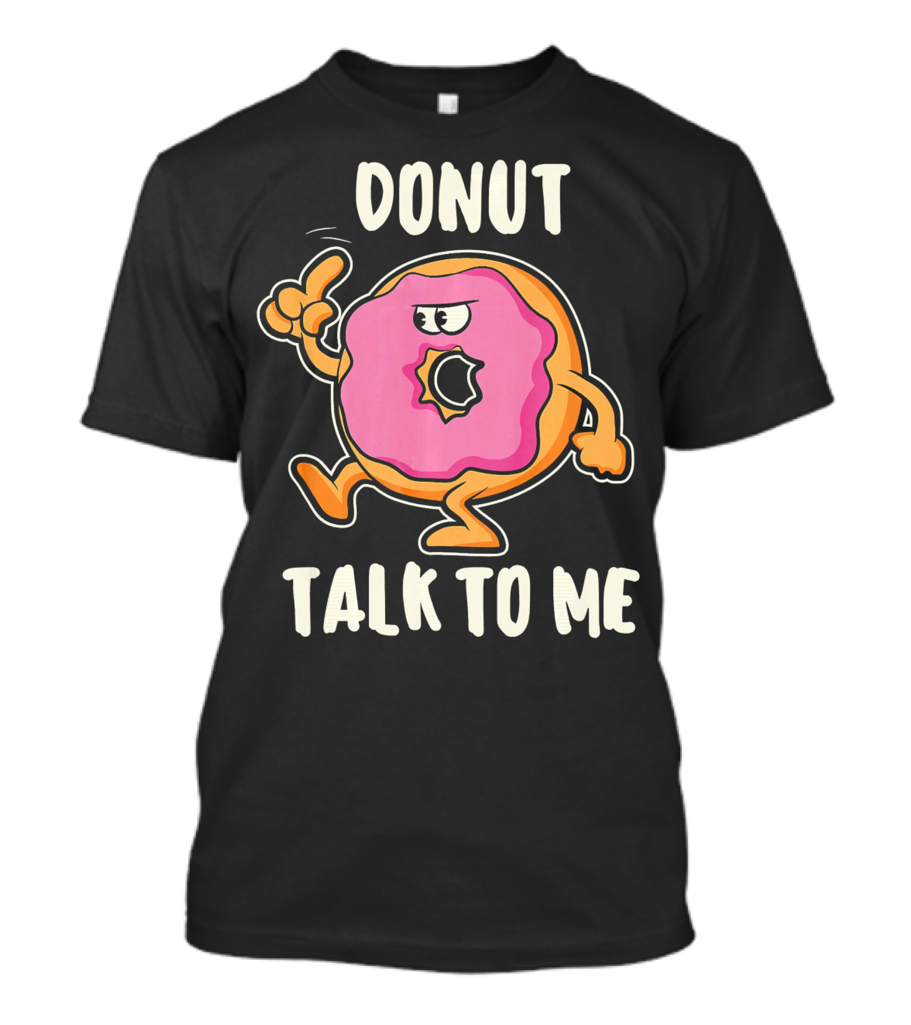 Donut Talk To Me Funny Bakin T-Shirt
