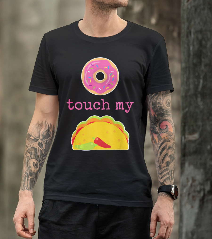 Funny Donut Touch My Taco Donut Sprinkles Taco Peppers T-Shirt