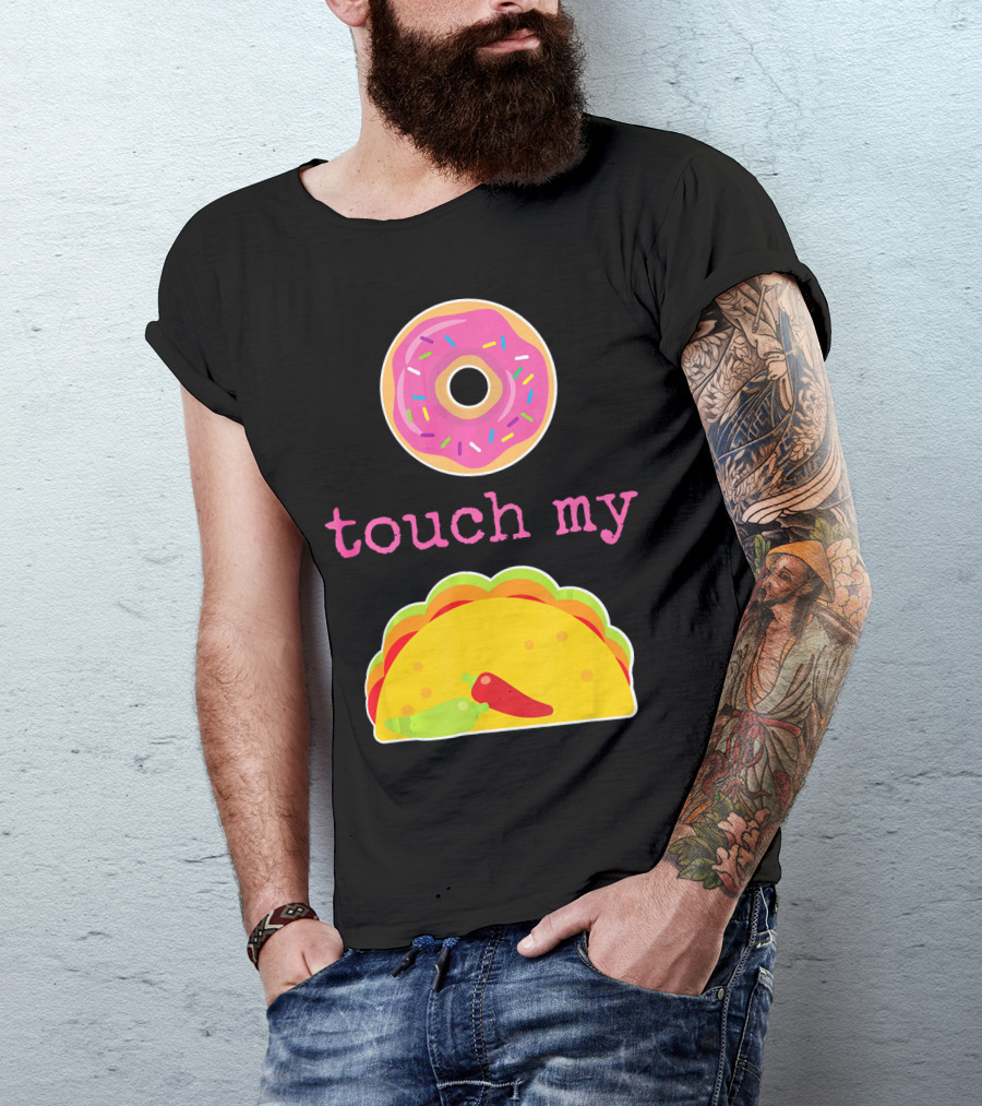 Funny Donut Touch My Taco Donut Sprinkles Taco Peppers T-Shirt