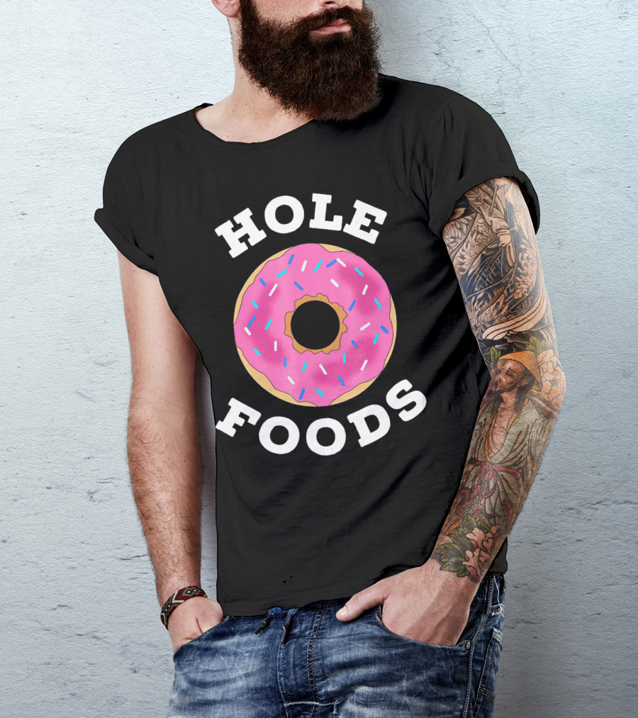 Hole Foods Donut Lover Doughnut T-Shirt