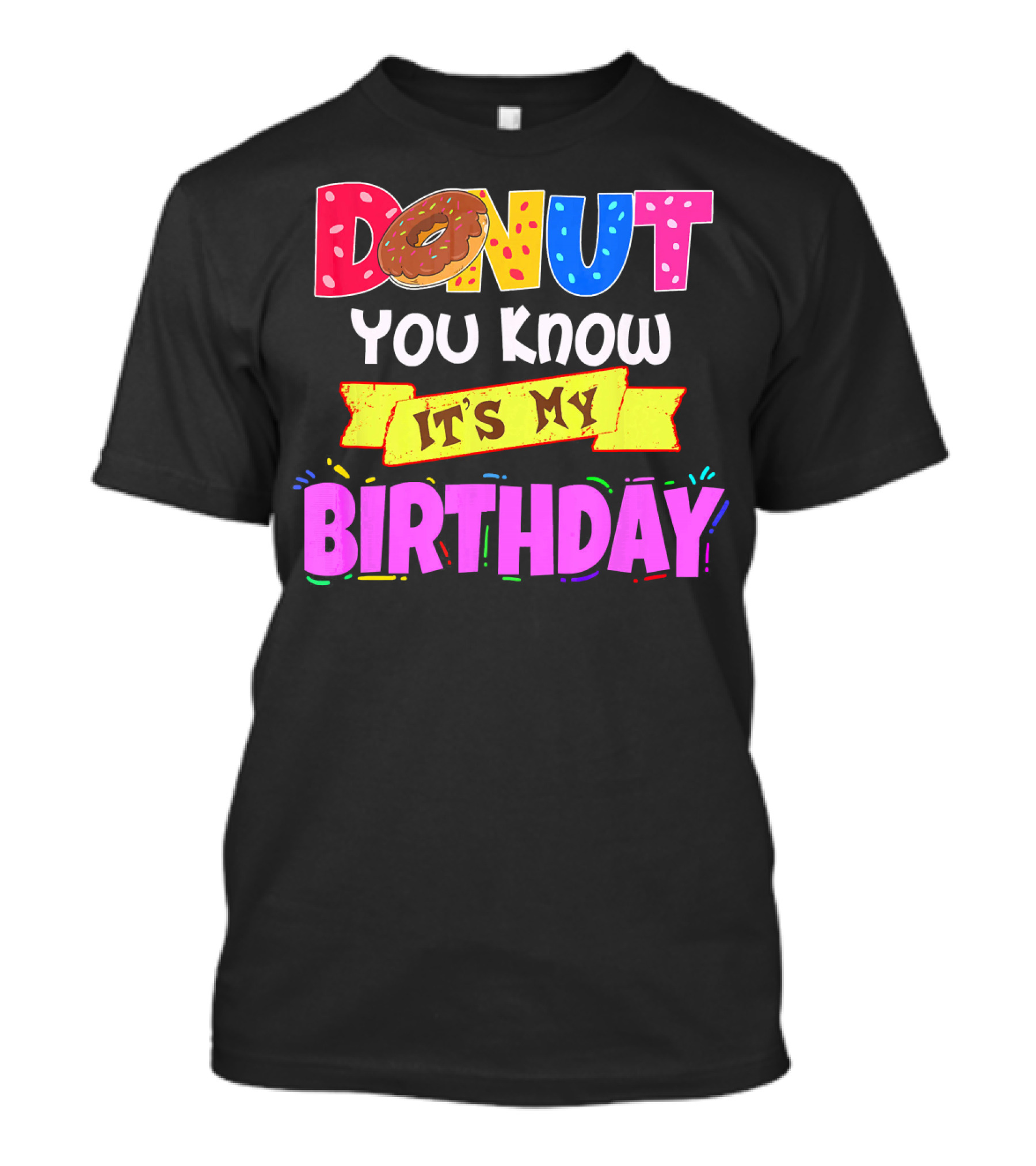 Donut You Know It's My Birthday T-Shirt
