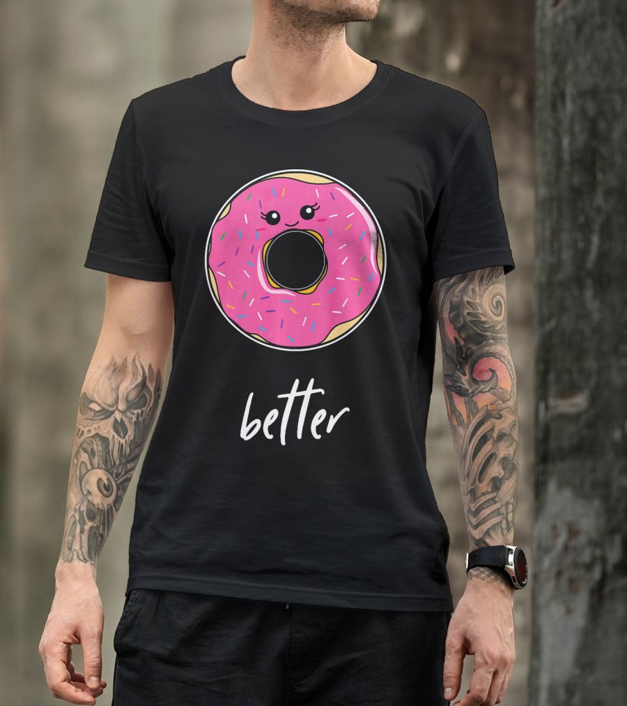 Donut Better Coffee Matching Couple T-Shirt