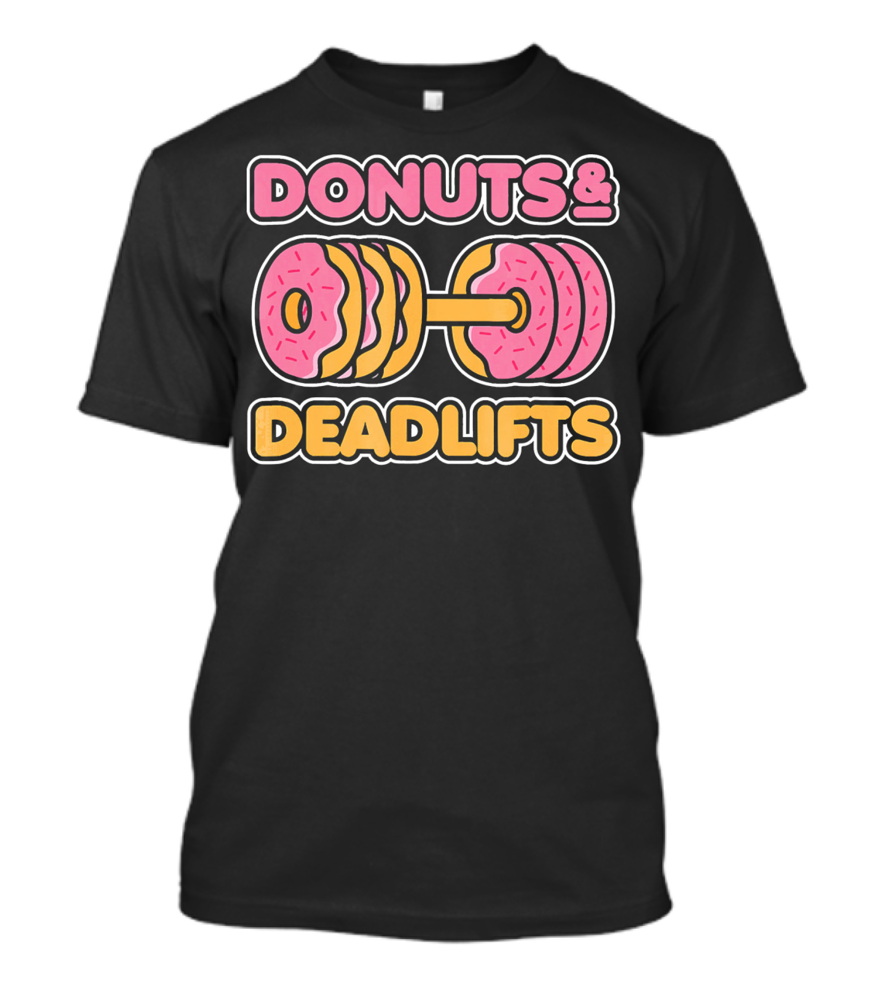 Donuts And Deadlifts Weightlifting Fitness Humor T-Shirt