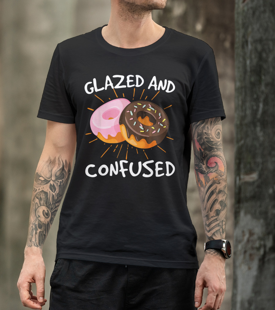 Glazed And Confused Funny Donuts Doughnut Treats T-Shirt