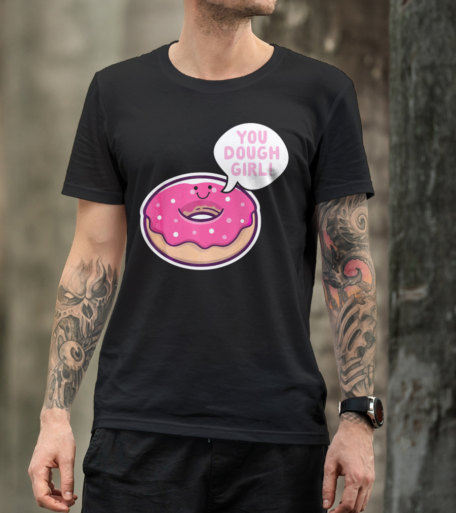 Kawaii Donut Pun You Dough Girl Cute T-Shirt