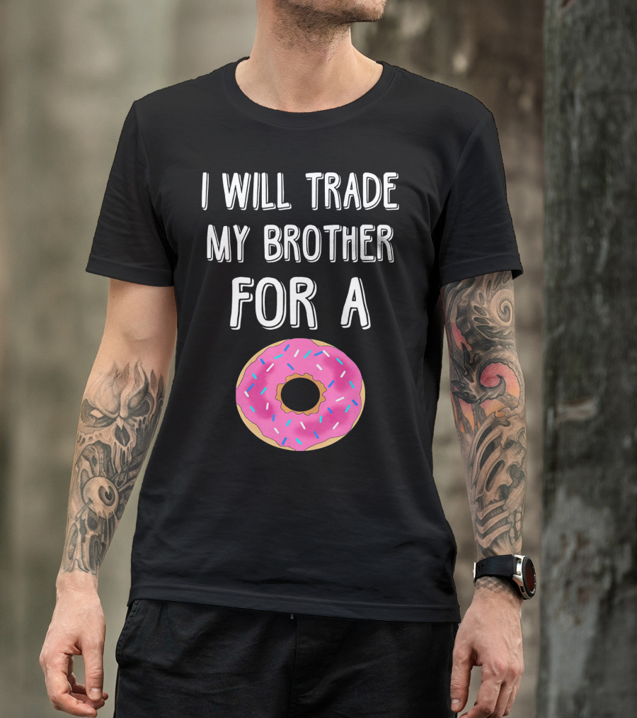 I Will Trade My Brother For A Pink Sprinkled Donut T-Shirt