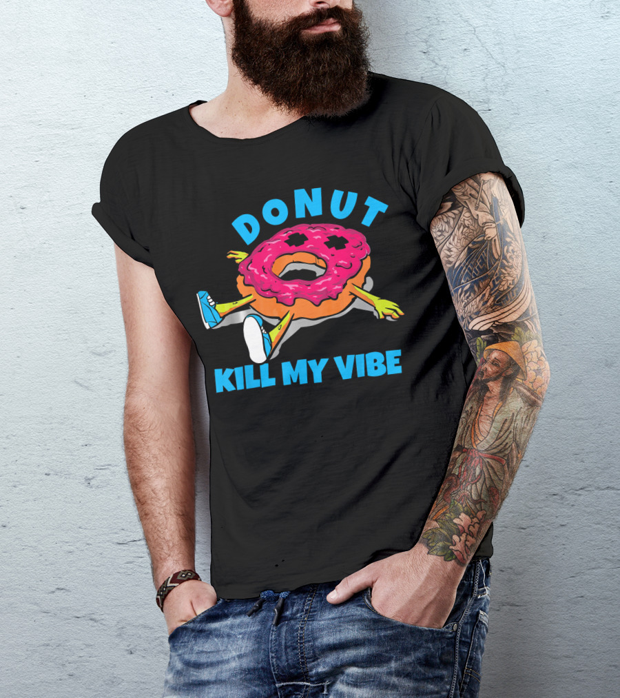 Donut Kill My Vibe EDM Dance Rave Music T-Shirt