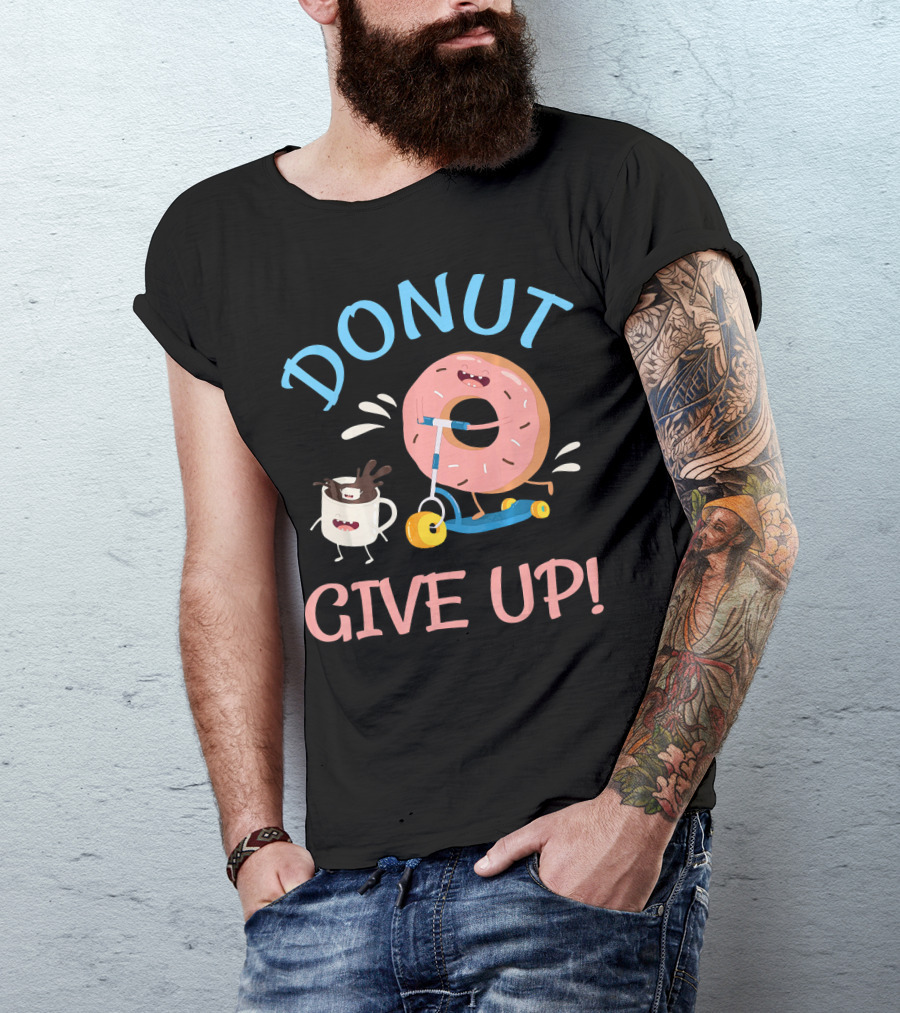 Donut Give Up Funny Motivational Donut And Coffee On Scooter T-Shirt