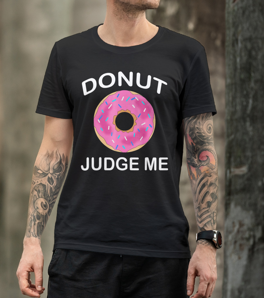 Donut Judge Me Funny Giant Food Emoji T-Shirt