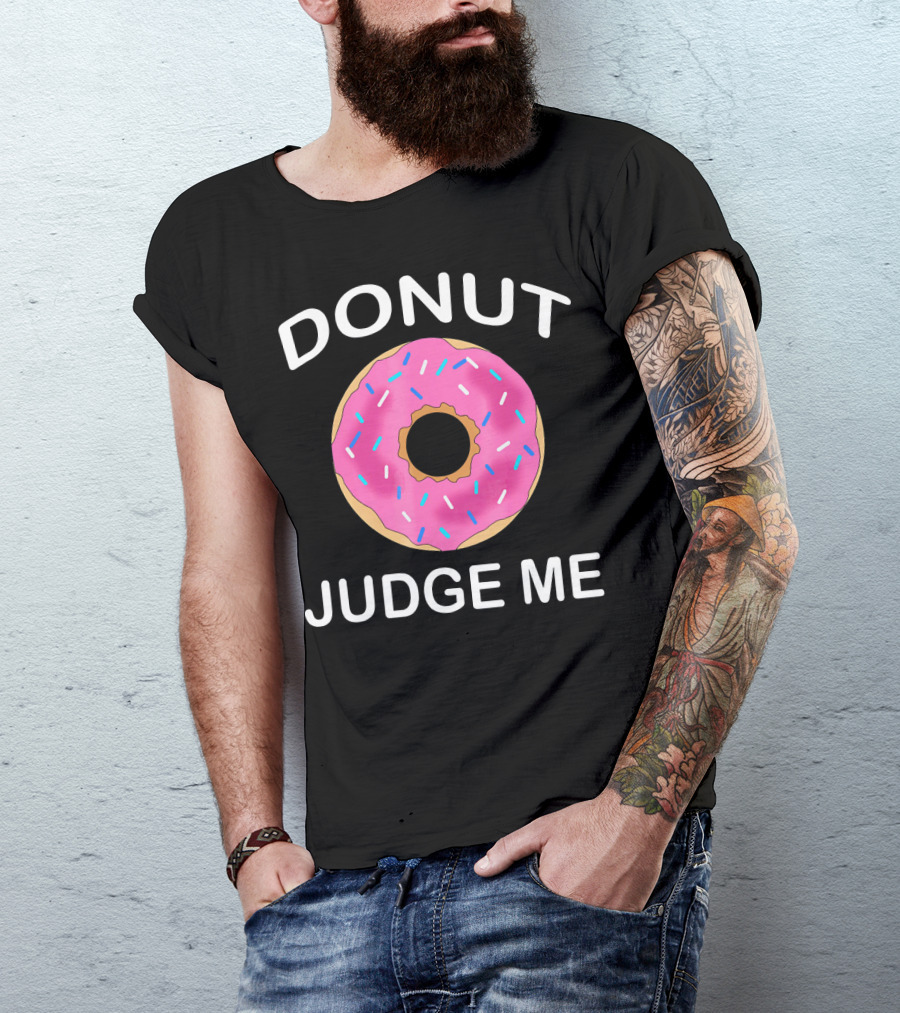 Donut Judge Me Funny Giant Food Emoji T-Shirt