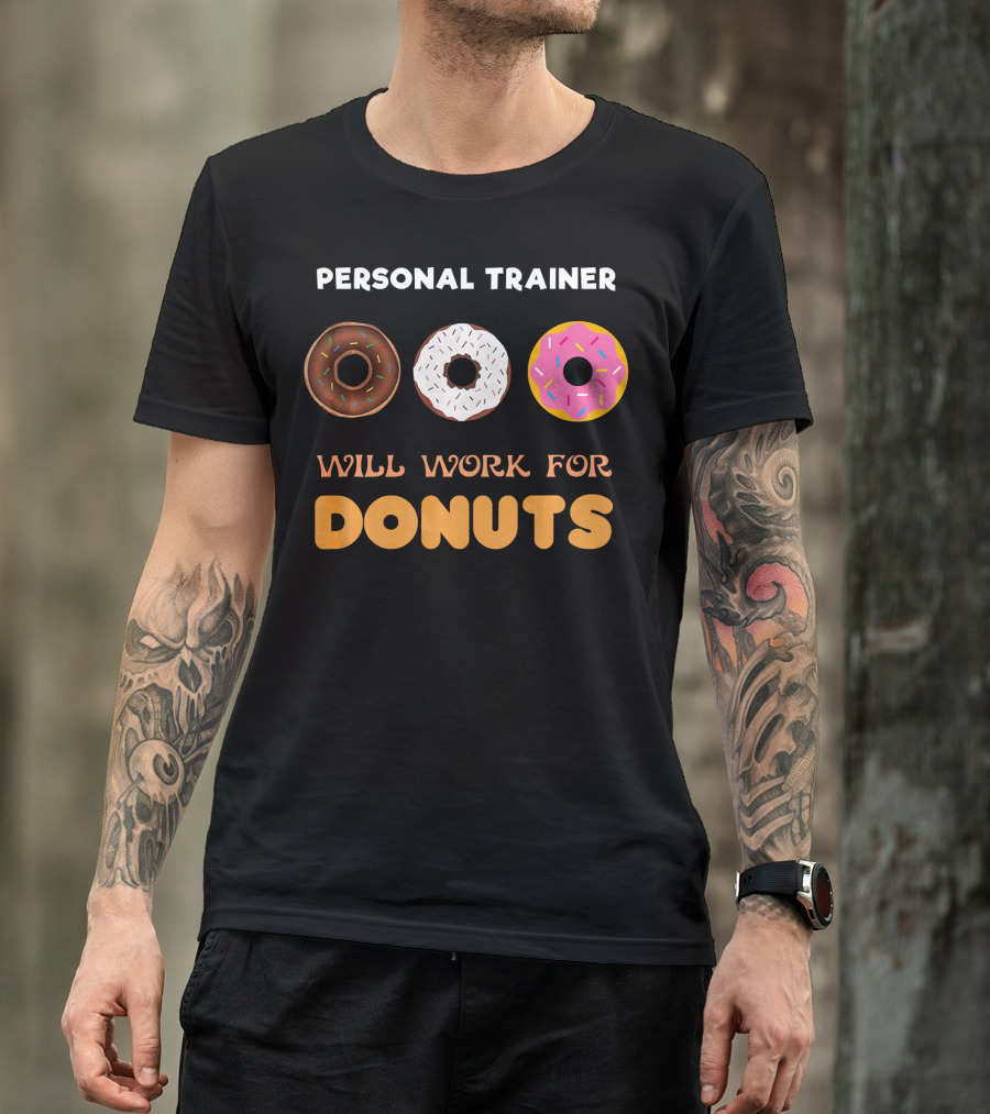 Personal Trainer Will Work For Donuts With Colorful Sprinkles T-Shirt