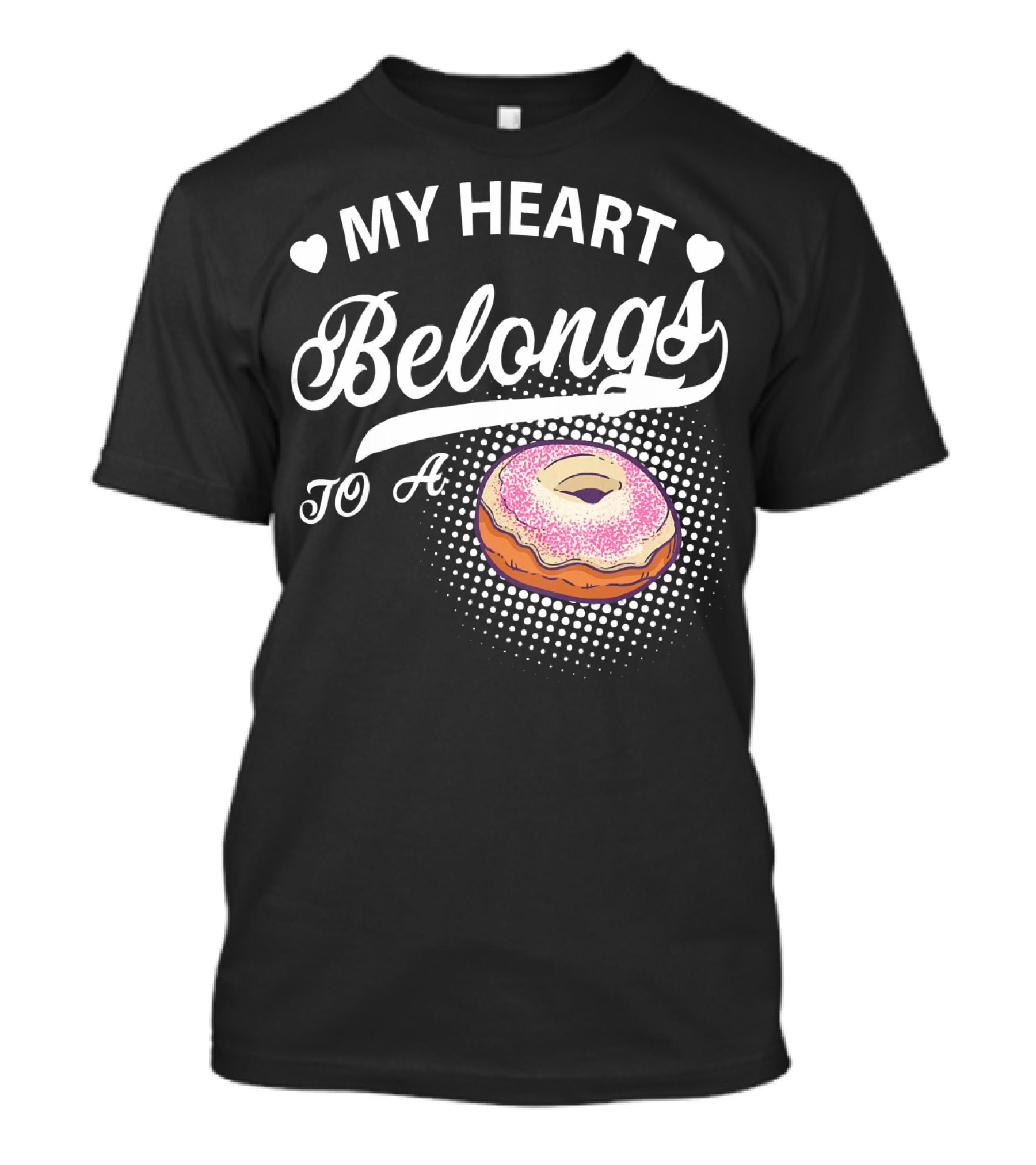 My Heart Belongs To A Donuts T-Shirt