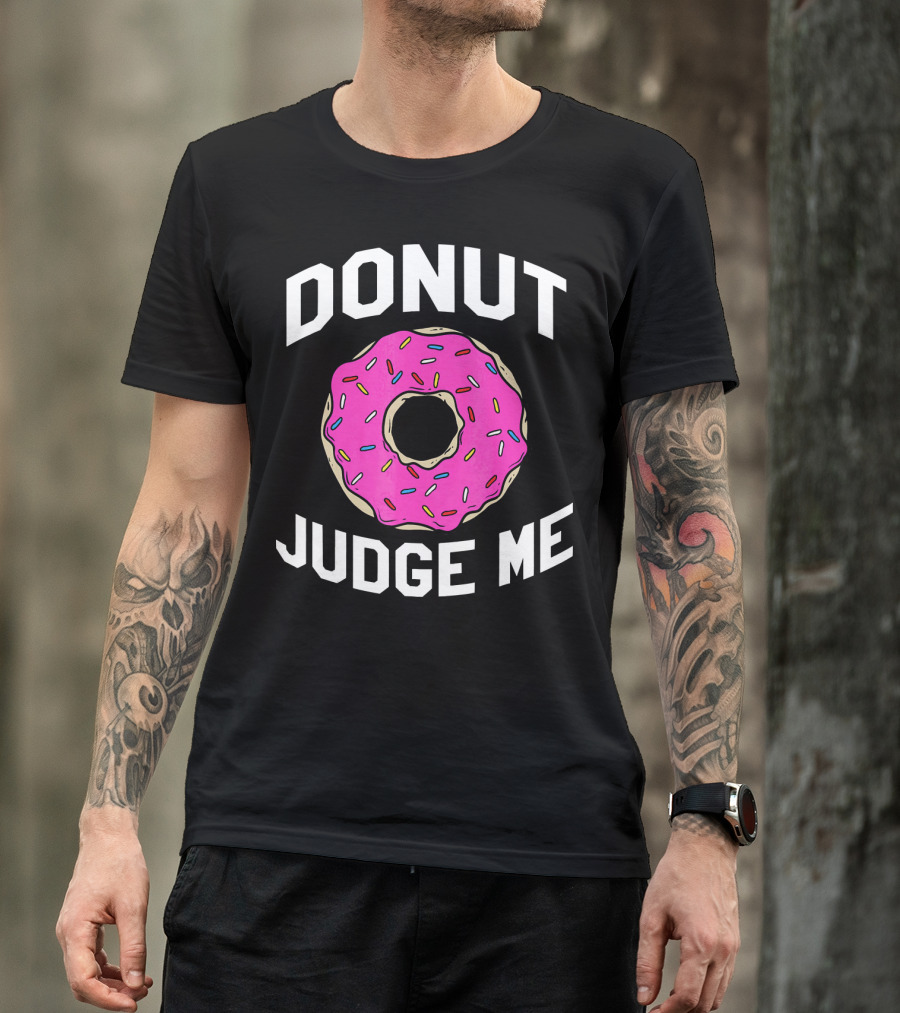Donut Judge Me Funny Pink Sprinkle T-Shirt
