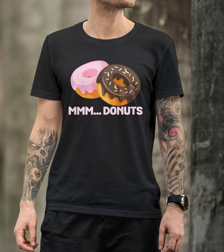 Mmm Donuts Funny Doughnut Lovers With Sprinkles And Pink Glaze T-Shirt