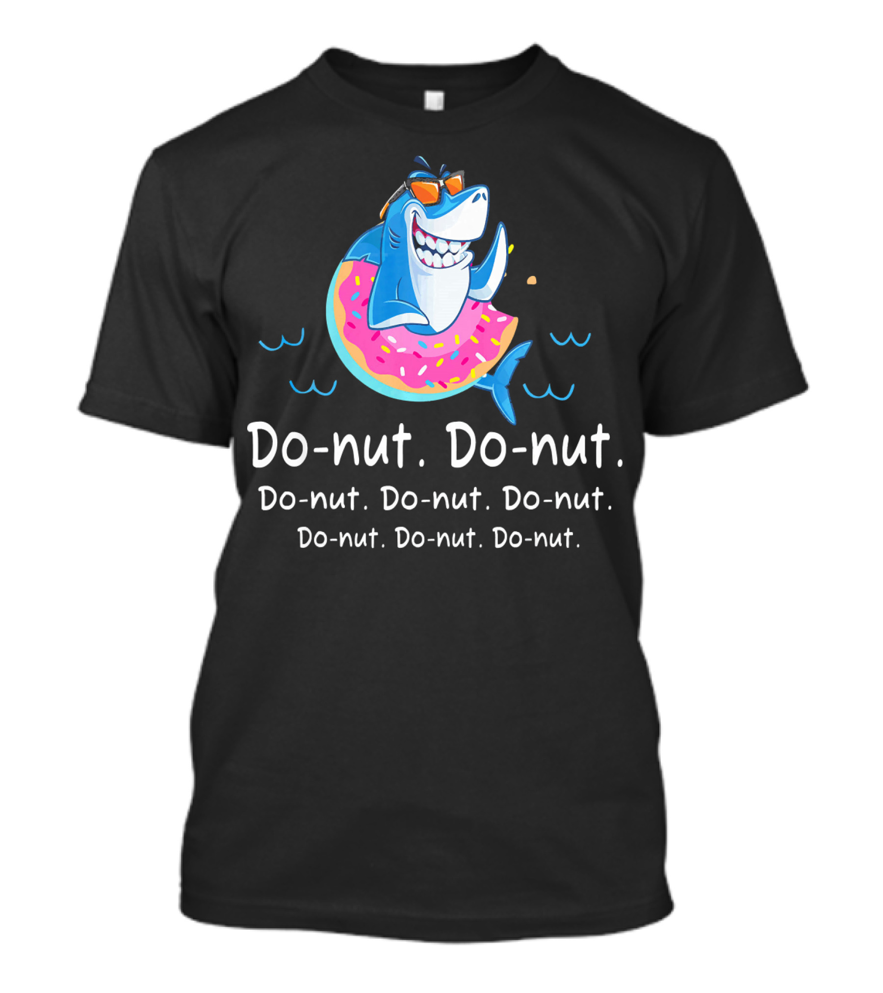Do-nut Do-nut Donut Lover Funny Shark Sweets T-Shirt