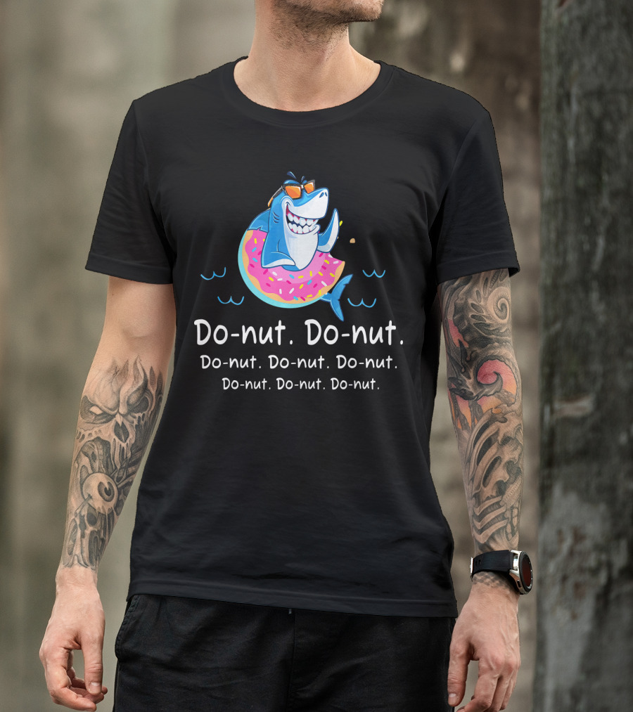 Do-nut Do-nut Donut Lover Funny Shark Sweets T-Shirt