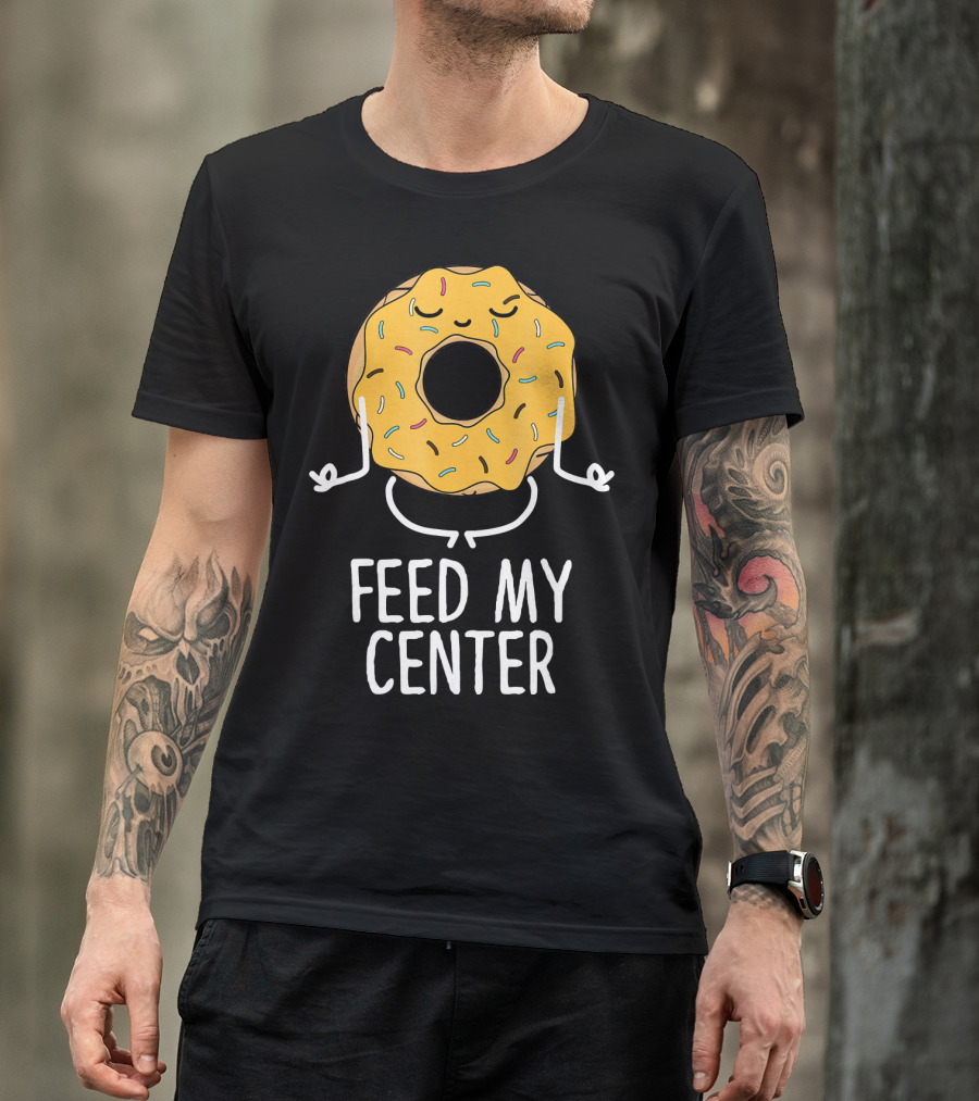 Feed My Center Calm Funny Yoga Donut Meditation T-Shirt