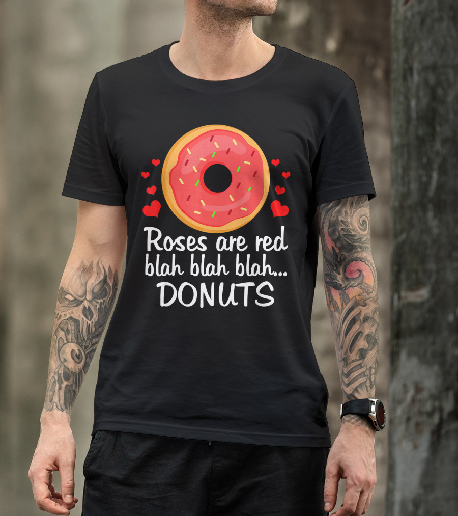 Roses Are Red Blah Blah Blah Donuts Funny Valentine T-Shirt