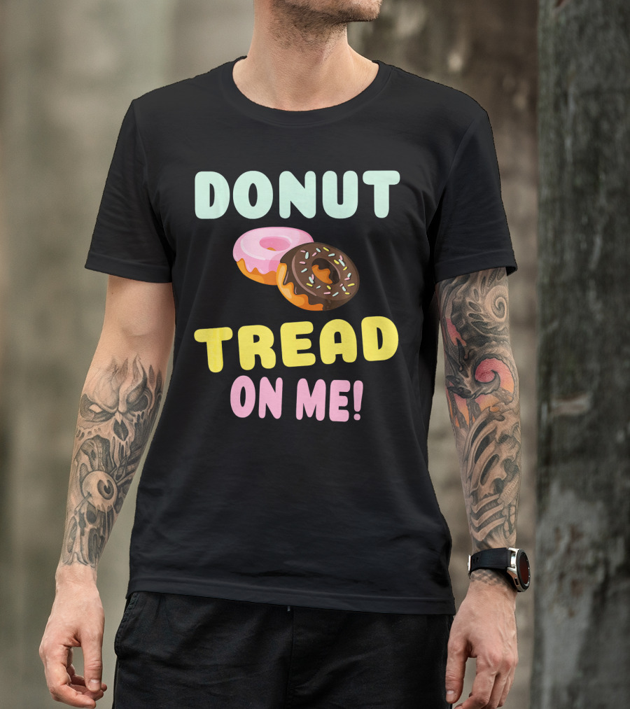 DONUT TREAD ON ME Sweet Pastel Funny Pastry Twist T-Shirt