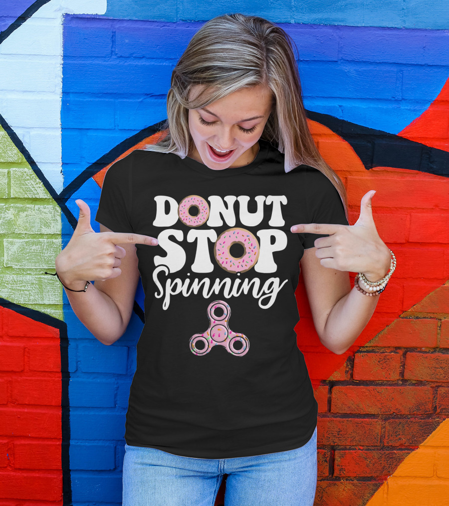 Donut Stop Spinning Fidget Spinner Pink Donuts T-Shirt