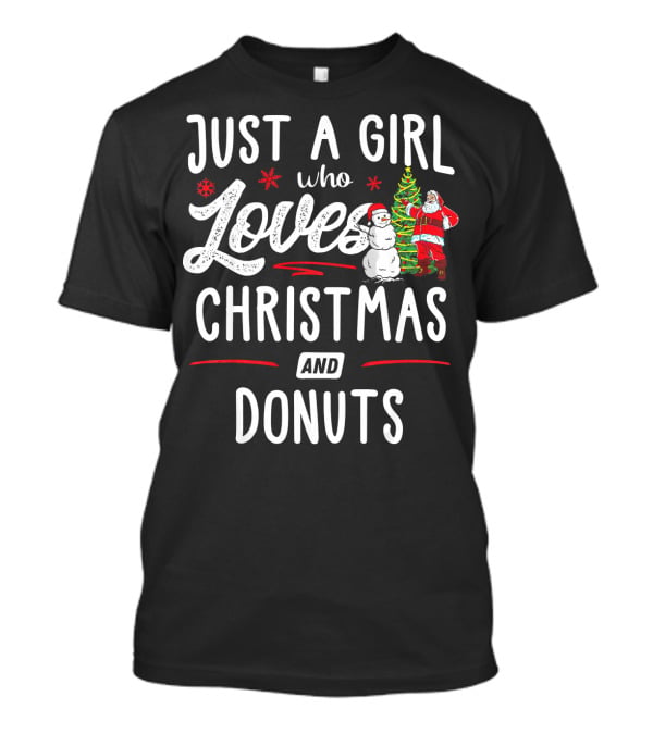 Just A Girl Who Loves Christmas And Donuts Santa Snowman T-Shirt