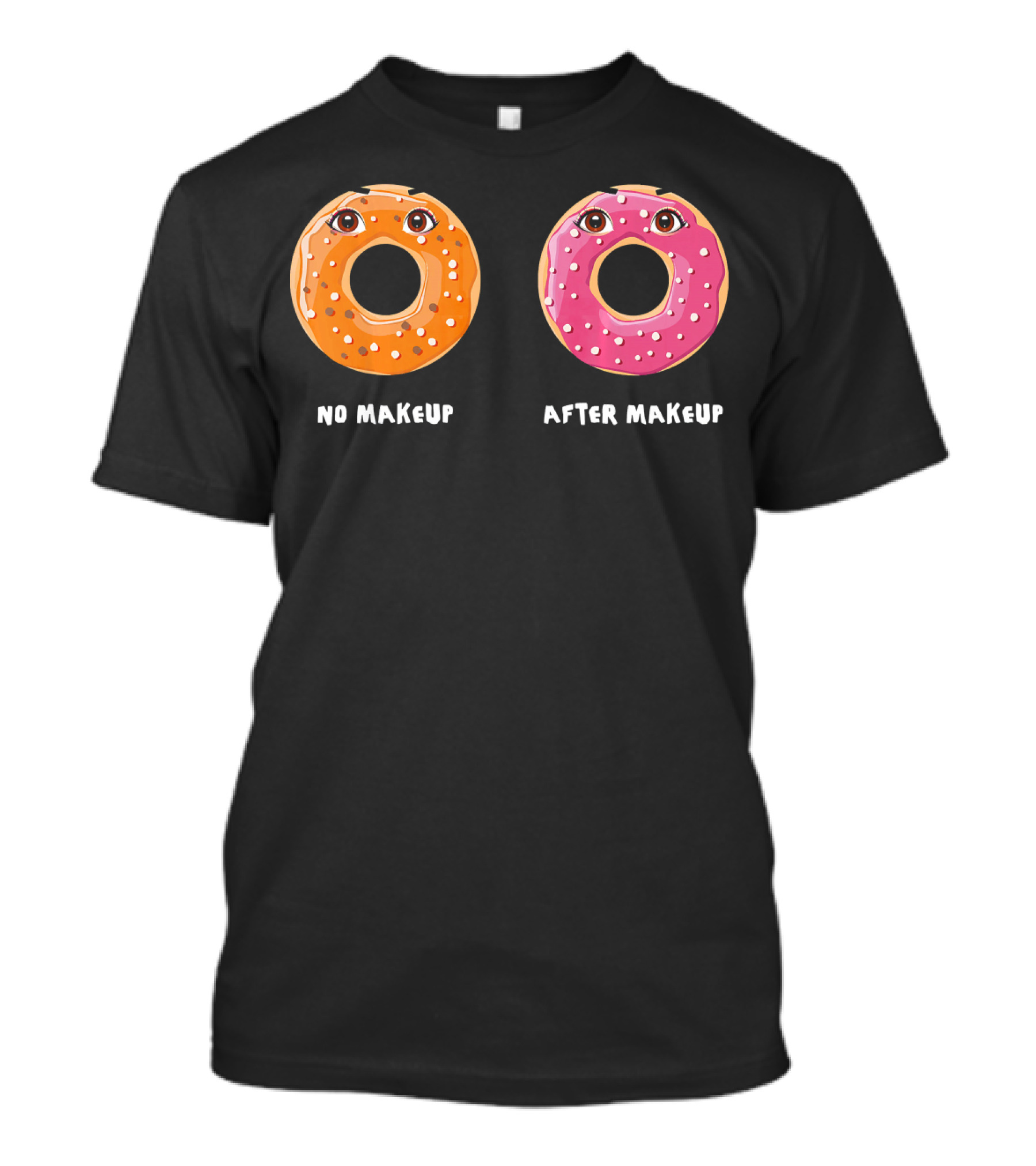No Makeup After Makeup Funny Donuts Eyes Humor T-Shirt