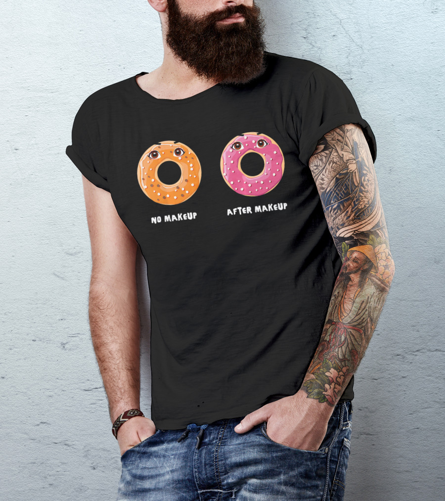 No Makeup After Makeup Funny Donuts Eyes Humor T-Shirt