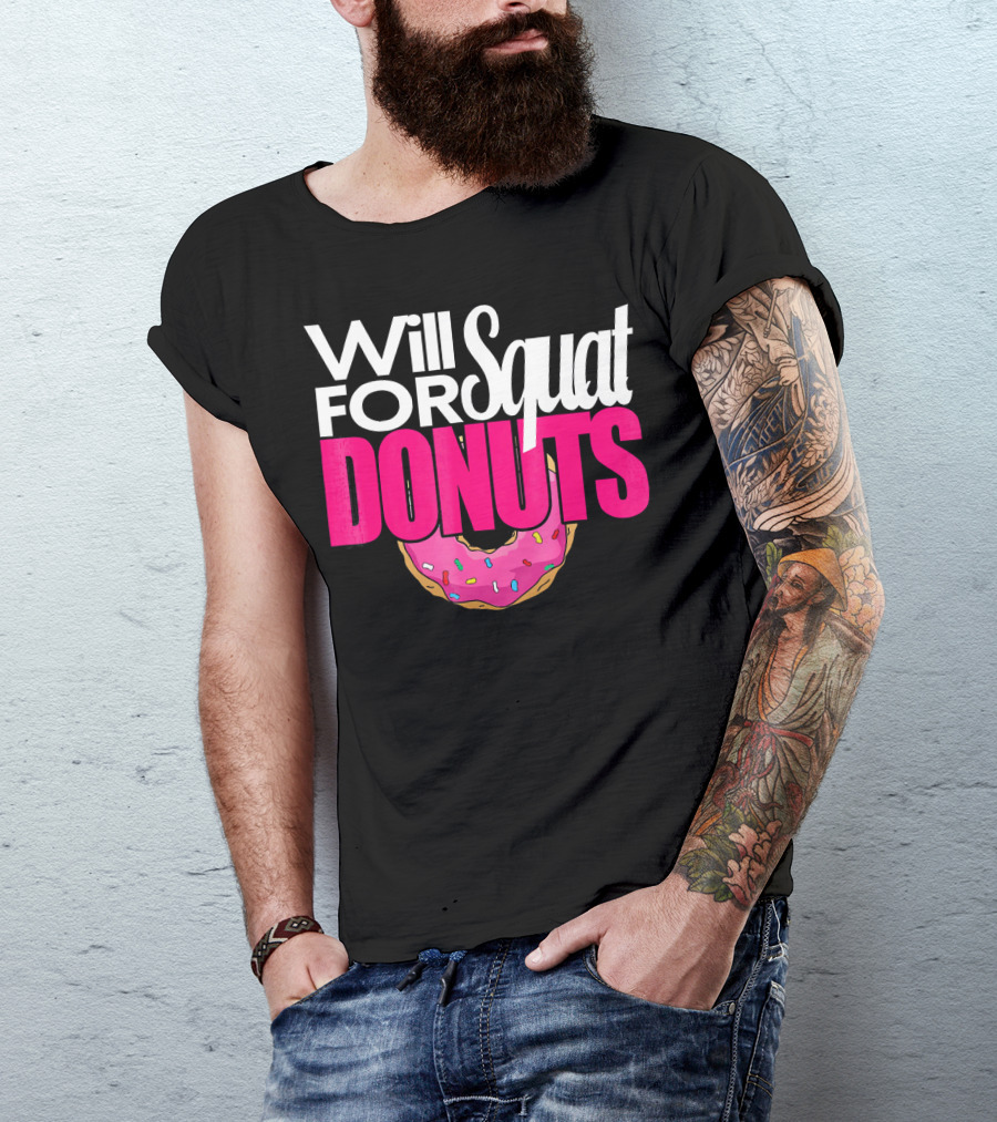 Will Squat For Donuts Pink Frosted Sprinkles Snack Motivation T-Shirt