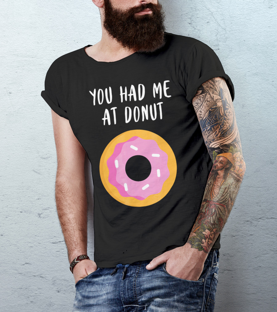You Had Me At Donut Funny Foodie Pink Frosted Donut T-Shirt