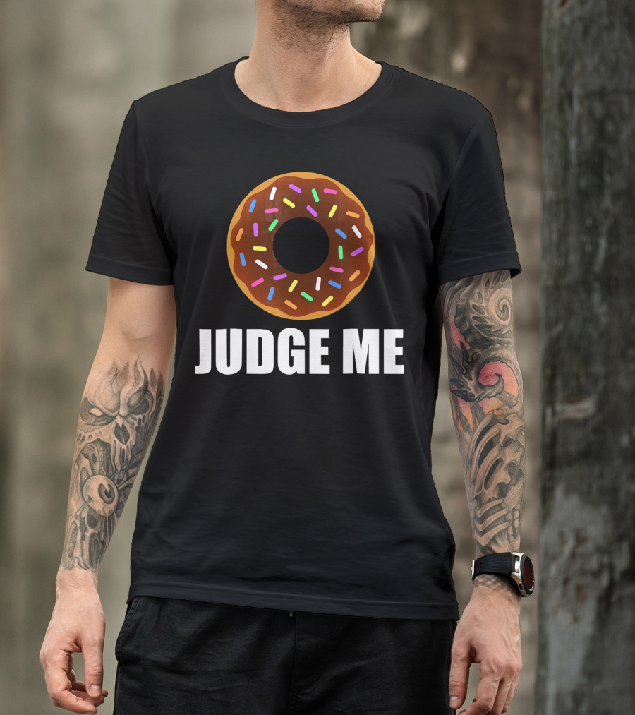 Funny Don't Donut Judge Me Sprinkles T-Shirt