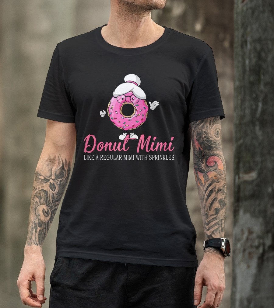 Donut Mimi Like A Regular Mimi With Sprinkles Funny Cute Trendy T-Shirt