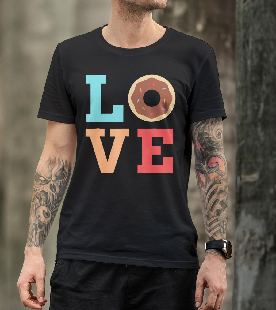 LOVE Donuts Sprinkles Sweet Snacks Fun T-Shirt